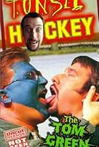 Tom Green: Tonsil Hockey