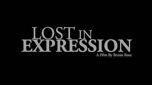 Lost in Expression Teaser Trailer #1