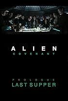 Alien: Covenant - Prologue: Last Supper (2017)