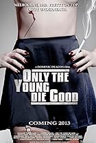 Only the Young Die Good