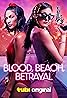 Blood, Beach, Betrayal (2024) Poster