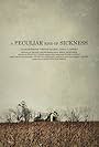 A Peculiar Kind of Sickness (2011)