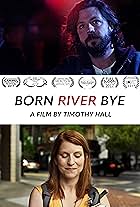 Born River Bye