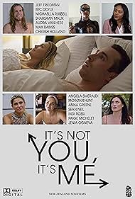 Jeff Friedman, Morgan Hunt, Cherish Michael, Sean Neil, Anna Greene, Bec Doyle, Audra Van Hees, and Michaella Russell in It's Not You, It's Me (2021)