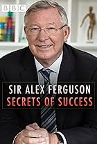 Sir Alex Ferguson: Secrets of Success (2015)