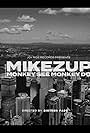 MikeZup: Monkey See Monkey Do (2022)