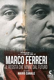 Marco Ferreri: Il regista che venne dal futuro (2007)