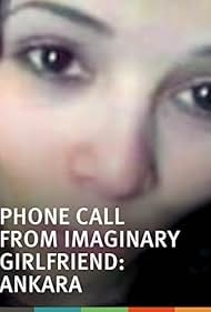 Phone Call from Imaginary Girlfriends: Ankara (2005)