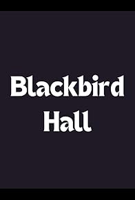 Primary photo for Blackbird Hall