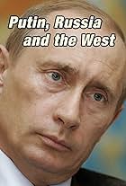 Putin, Russia and the West