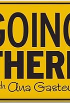 Going There with Ana Gasteyer (2015)