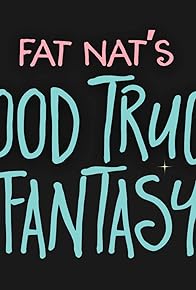 Primary photo for Fat Nat's Food Truck Fantasy