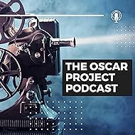 The Oscar Project Podcast (2020)