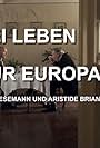 Zwei Leben für Europa - Gustav Stresemann und Aristide Briand (2022)