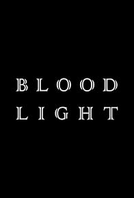 Primary photo for Blood Light