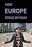 How Europe Stole My Mum (TV Movie 2019) Poster