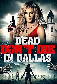 Primary photo for Dead Don't Die in Dallas