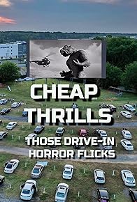 Primary photo for Cheap Thrills - Those Drive-in Horror Flicks