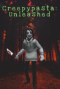 Primary photo for Creepypasta: Unleashed