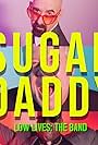 Low Lives the Band: Sugar Daddy (2019)