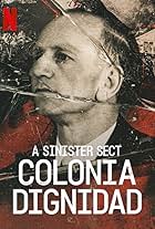 Colonia Dignidad: A Sinister Sect (2021)