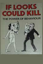 If Looks Could Kill: The Power of Behaviour