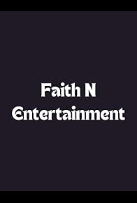 Primary photo for Faith N Entertainment