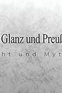 Sachsens Glanz und Preußens Gloria - Macht und Mythos (2021)