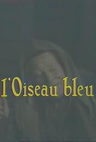 Primary photo for L'oiseau bleu