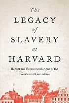 Harvard & the Legacy of Slavery (2022)