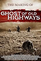 The Making of: Ghost of Old Highways (2012)