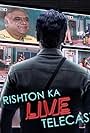 Rishton ka Live Telecast (2018)