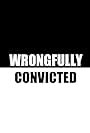 Wrongfully Convicted (2021)