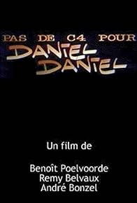 Primary photo for Pas de C4 pour Daniel Daniel