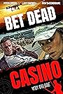 Ron Smoorenburg, Leigh Barwell, and Byron Gibson in Bet Dead Casino