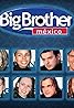 Big Brother: México (TV Series 2002– ) Poster