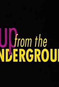 Up from the Underground (1995)