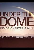 Under the Dome: Inside Chester's Mill (2014)