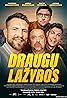 Draugu lazybos (2024) Poster