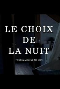 Primary photo for Le choix de la nuit