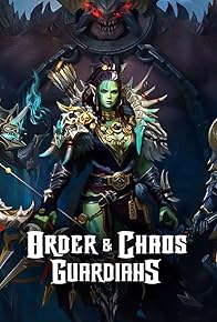 Primary photo for Order & Chaos: Guardians