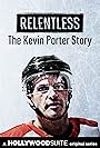 Relentless: The Kevin Porter Story (2021)