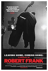 Primary photo for Leaving Home, Coming Home: A Portrait of Robert Frank