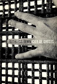 Primary photo for Faithless Town: City of Ghosts