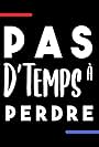 Pas D'Temps À Perdre (2015)