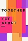 Together Yet Apart (2020)