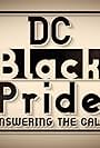 DCN Presents: DC Black Pride - Answering the Call (2018)