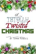 A Totally Twisted Christmas: A Tomm Fondle Christmas Special