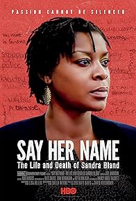 Primary photo for Say Her Name: The Life and Death of Sandra Bland