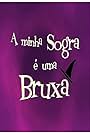 A Minha Sogra É uma Bruxa (2002)